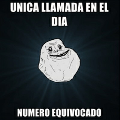 forever alone sin llamadas