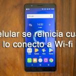 mi celular se reinicia cuando lo conecto a wifi