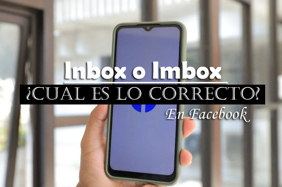 Inbox o Imbox que es lo correcto