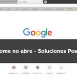 Chrome no abre – Soluciones Posibles