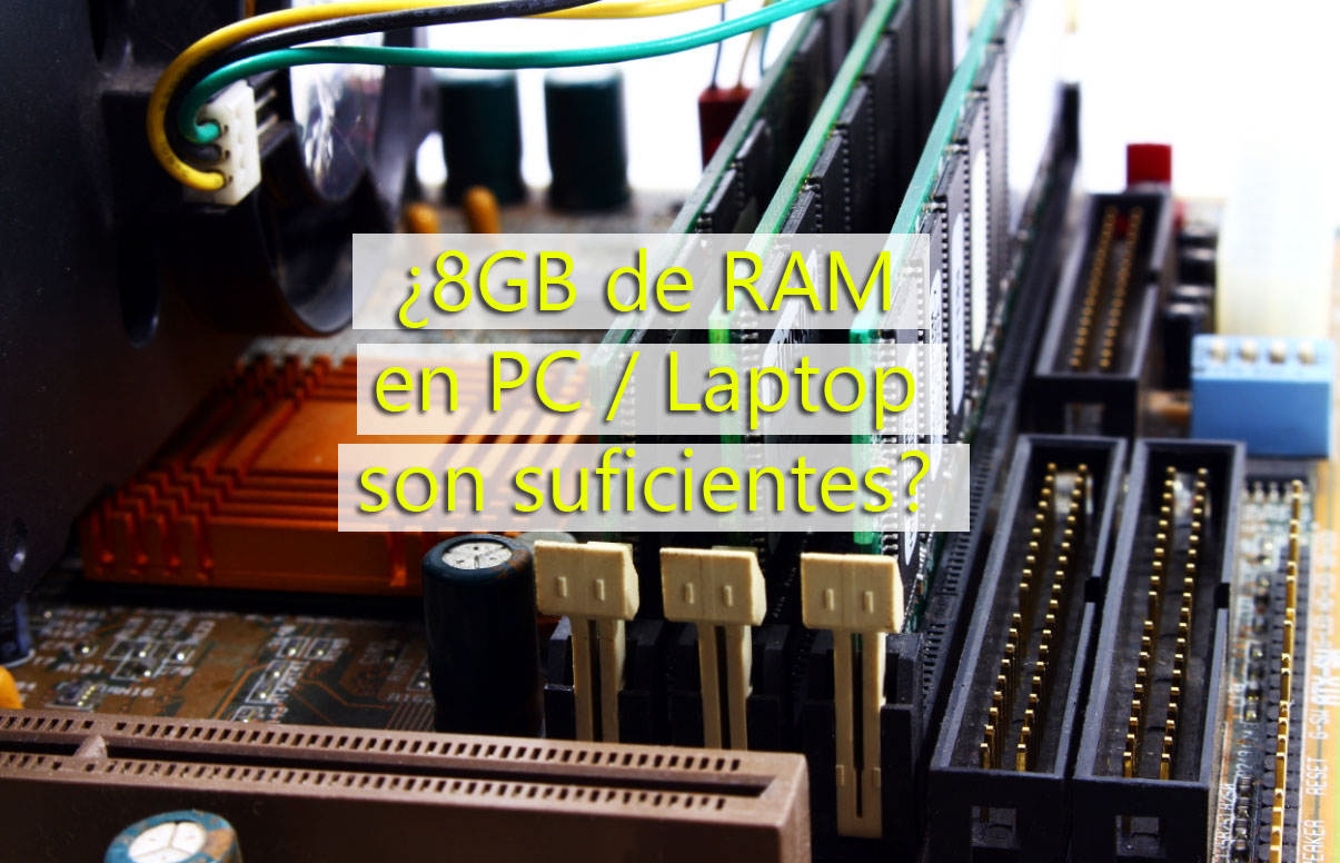 8GB de Ram son suficientes pregunta