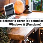 Cómo detener o parar las actualizaciones de Windows 11 (Funciona)